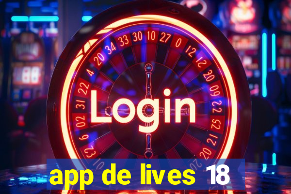 app de lives 18
